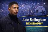 What Time Was Born, Jude Bellingham?